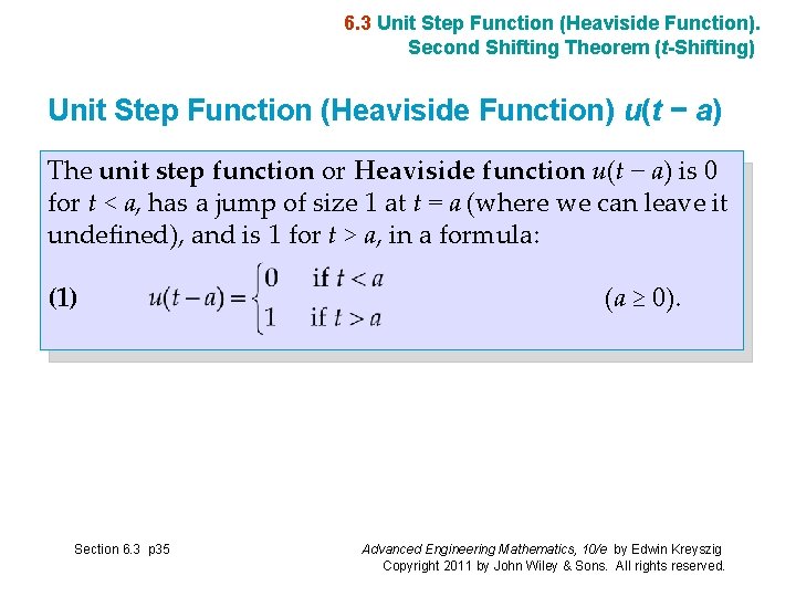 6. 3 Unit Step Function (Heaviside Function). Second Shifting Theorem (t-Shifting) Unit Step Function