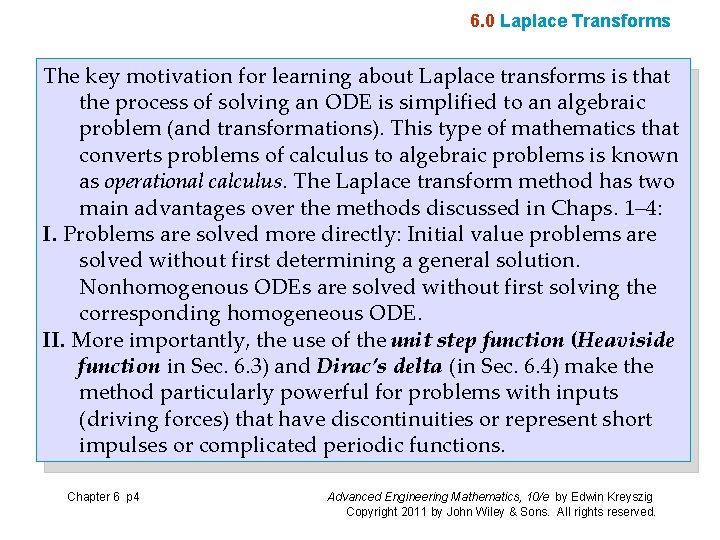 6. 0 Laplace Transforms The key motivation for learning about Laplace transforms is that