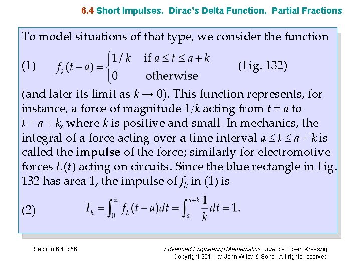6. 4 Short Impulses. Dirac’s Delta Function. Partial Fractions To model situations of that