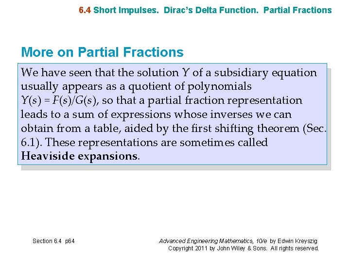 6. 4 Short Impulses. Dirac’s Delta Function. Partial Fractions More on Partial Fractions We