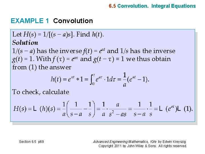 6. 5 Convolution. Integral Equations EXAMPLE 1 Convolution Let H(s) = 1/[(s − a)s].