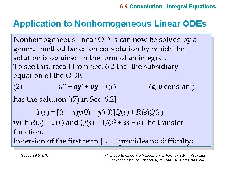 6. 5 Convolution. Integral Equations Application to Nonhomogeneous Linear ODEs Nonhomogeneous linear ODEs can