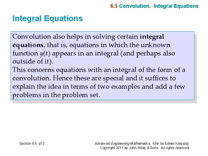 6. 5 Convolution. Integral Equations Convolution also helps in solving certain integral equations, that