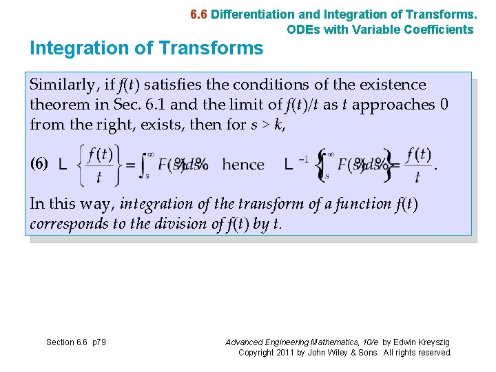 6. 6 Differentiation and Integration of Transforms. ODEs with Variable Coefficients Integration of Transforms