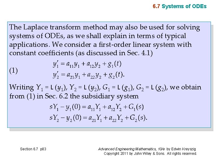 6. 7 Systems of ODEs The Laplace transform method may also be used for