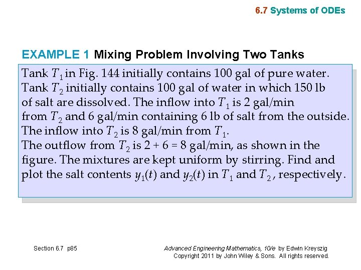 6. 7 Systems of ODEs EXAMPLE 1 Mixing Problem Involving Two Tanks Tank T