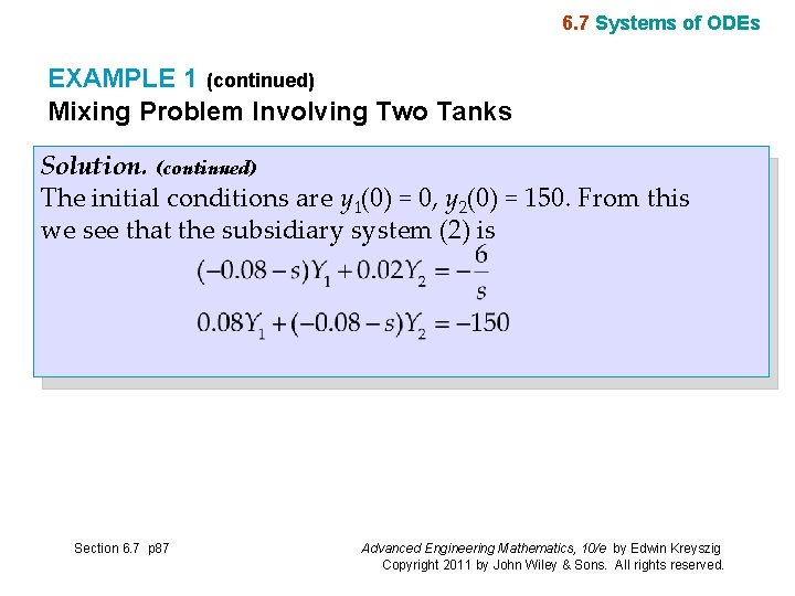 6. 7 Systems of ODEs EXAMPLE 1 (continued) Mixing Problem Involving Two Tanks Solution.