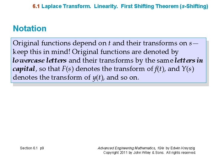 6. 1 Laplace Transform. Linearity. First Shifting Theorem (s-Shifting) Notation Original functions depend on