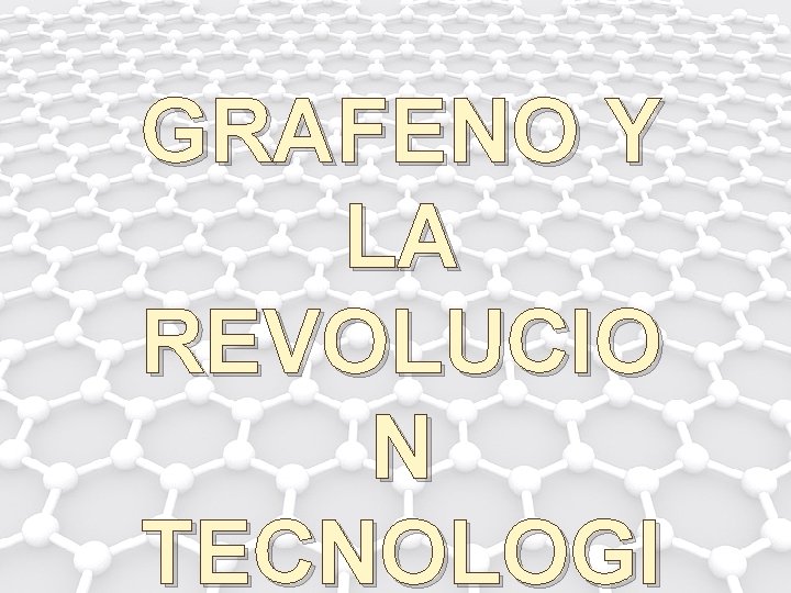 GRAFENO Y LA REVOLUCIO N TECNOLOGI 