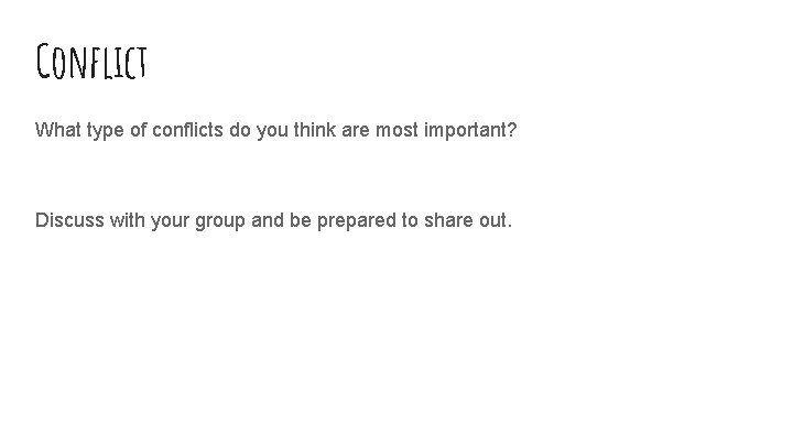 Conflict What type of conflicts do you think are most important? Discuss with your