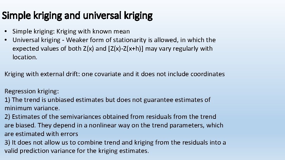 Simple kriging and universal kriging • Simple kriging: Kriging with known mean • Universal