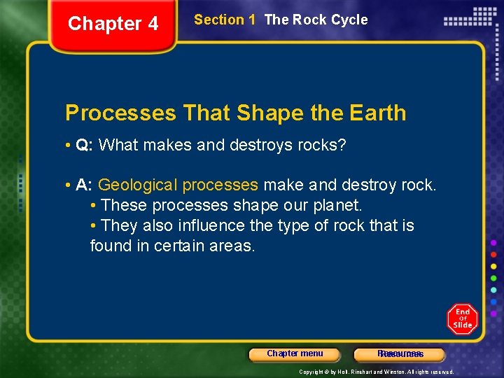 Chapter 4 Section 1 The Rock Cycle Processes That Shape the Earth • Q: