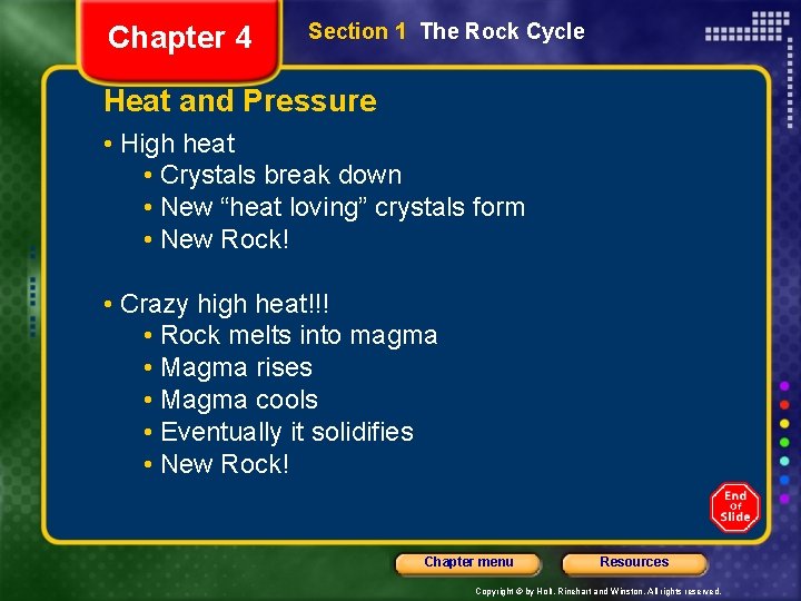 Chapter 4 Section 1 The Rock Cycle Heat and Pressure • High heat •