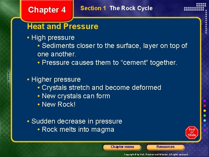 Chapter 4 Section 1 The Rock Cycle Heat and Pressure • High pressure •