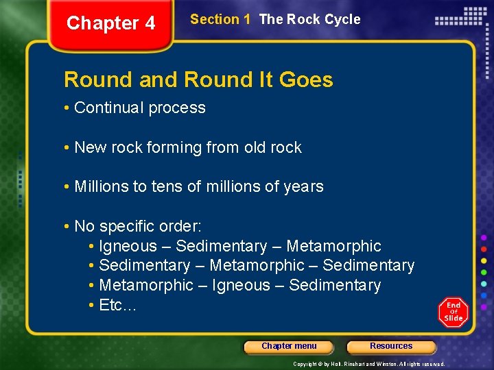 Chapter 4 Section 1 The Rock Cycle Round and Round It Goes • Continual