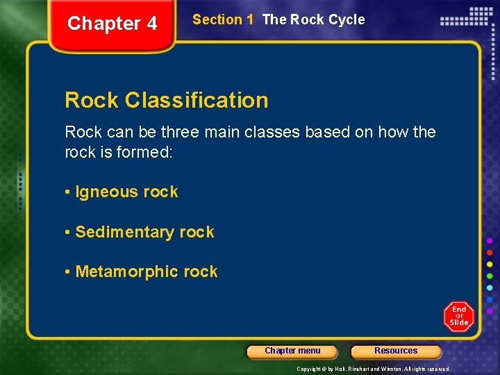 Chapter 4 Section 1 The Rock Cycle Rock Classification Rock can be three main