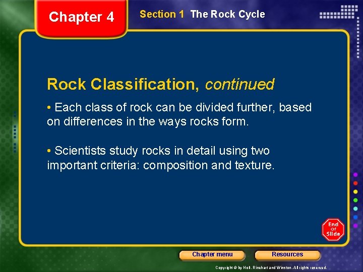 Chapter 4 Section 1 The Rock Cycle Rock Classification, continued • Each class of