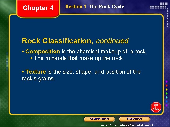 Chapter 4 Section 1 The Rock Cycle Rock Classification, continued • Composition is the