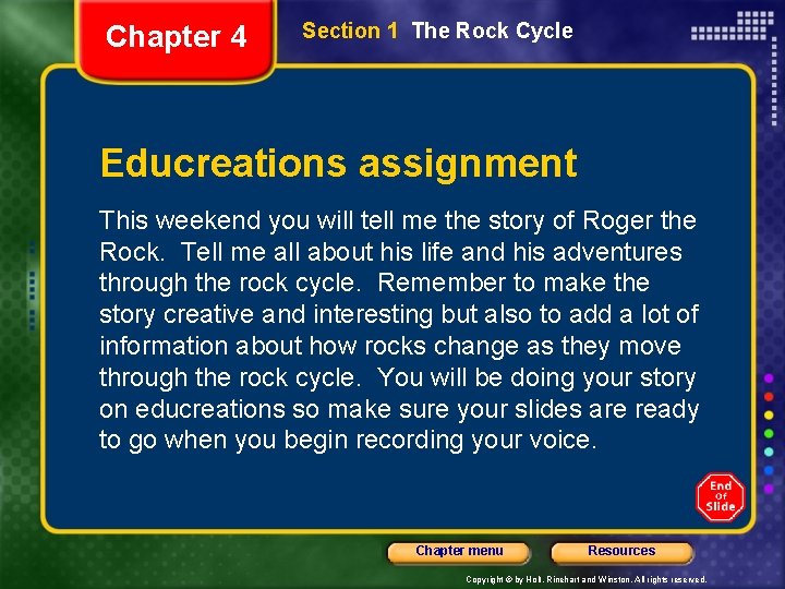 Chapter 4 Section 1 The Rock Cycle Educreations assignment This weekend you will tell