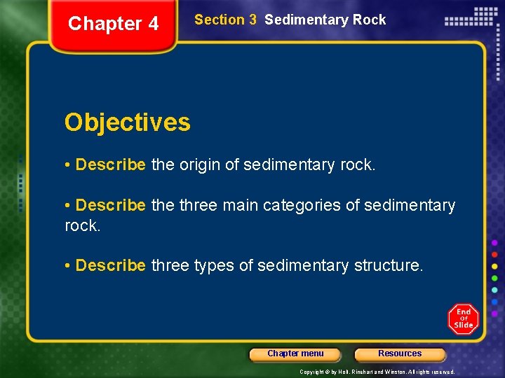 Chapter 4 Section 3 Sedimentary Rock Objectives • Describe the origin of sedimentary rock.