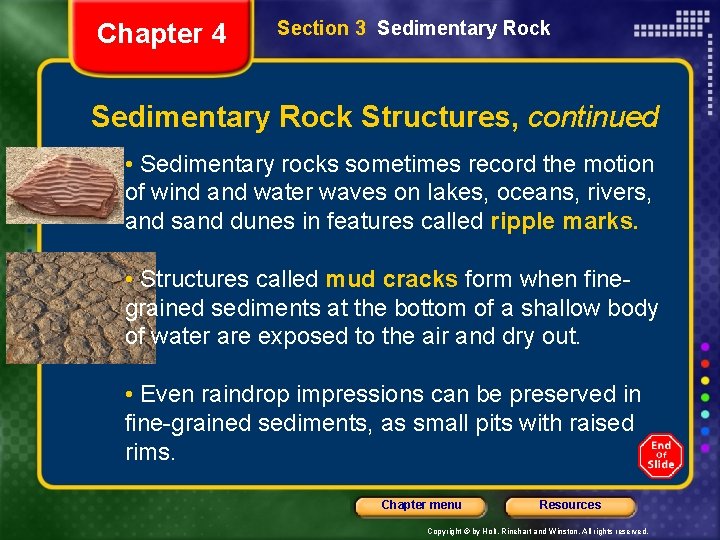 Chapter 4 Section 3 Sedimentary Rock Structures, continued • Sedimentary rocks sometimes record the