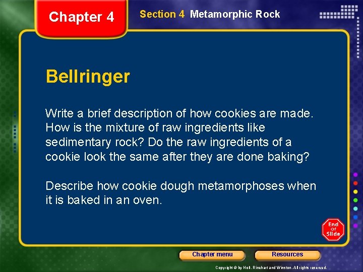 Chapter 4 Section 4 Metamorphic Rock Bellringer Write a brief description of how cookies