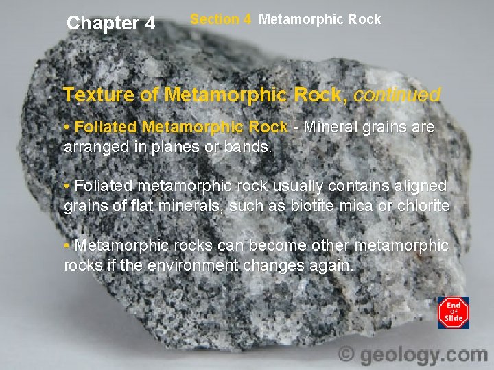 Chapter 4 Section 4 Metamorphic Rock Texture of Metamorphic Rock, continued • Foliated Metamorphic