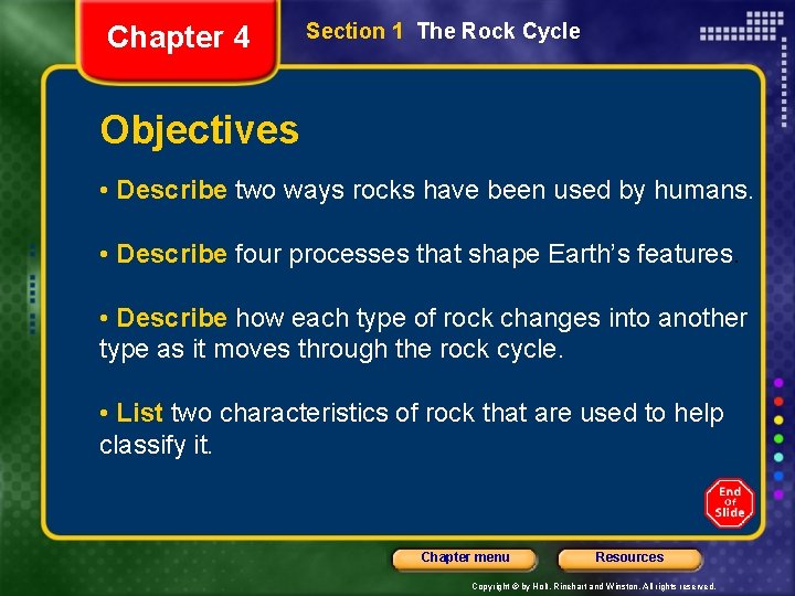 Chapter 4 Section 1 The Rock Cycle Objectives • Describe two ways rocks have