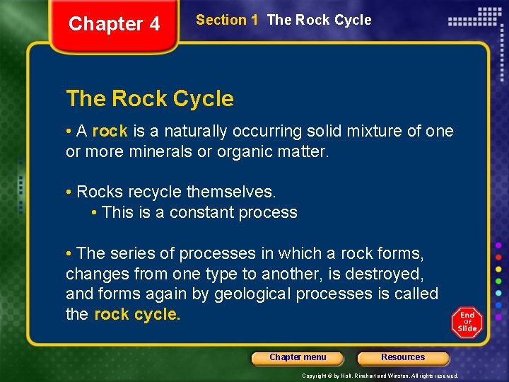 Chapter 4 Section 1 The Rock Cycle • A rock is a naturally occurring