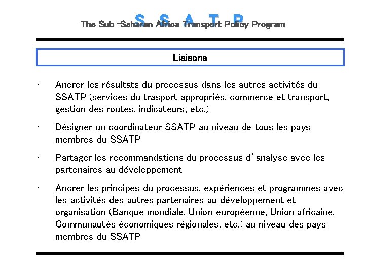 S S A T P The Sub -Saharan Africa Transport Policy Program Liaisons •