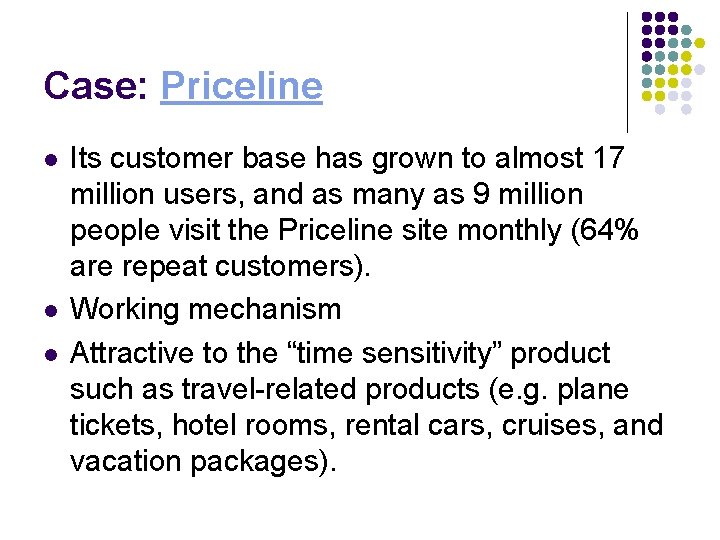 Case: Priceline l l l Its customer base has grown to almost 17 million Case: Priceline l l l Its customer base has grown to almost 17 million