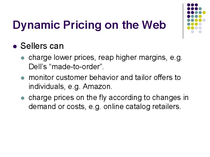 Dynamic Pricing on the Web l Sellers can l l l charge lower prices, Dynamic Pricing on the Web l Sellers can l l l charge lower prices,