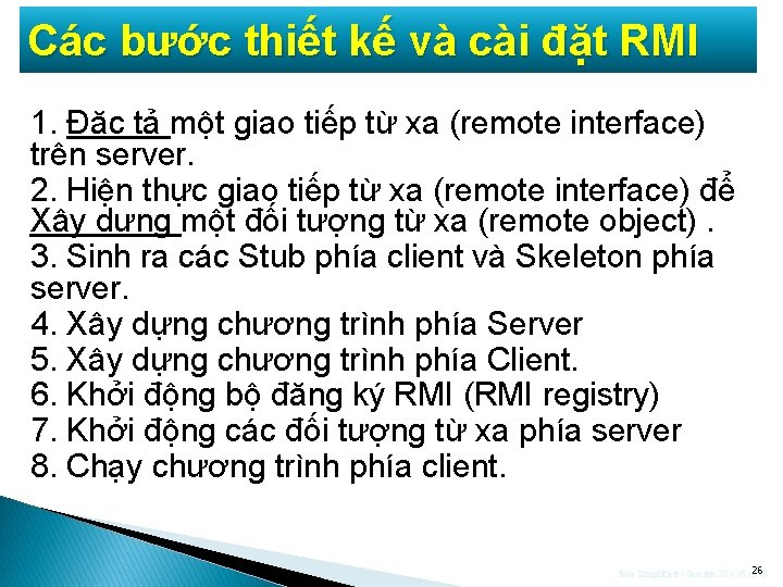 Các bước thiết kế và cài đặt RMI 1. Đặc tả một giao tiếp