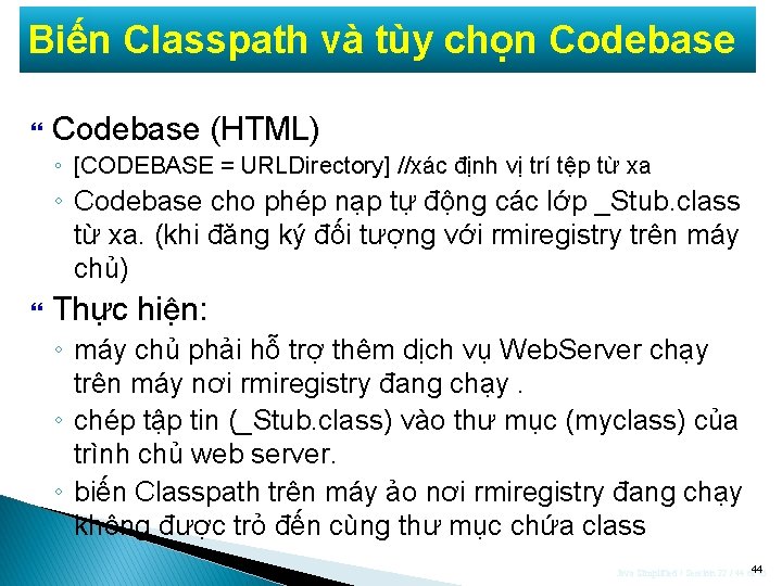 Biến Classpath và tùy chọn Codebase (HTML) ◦ [CODEBASE = URLDirectory] //xác định vị