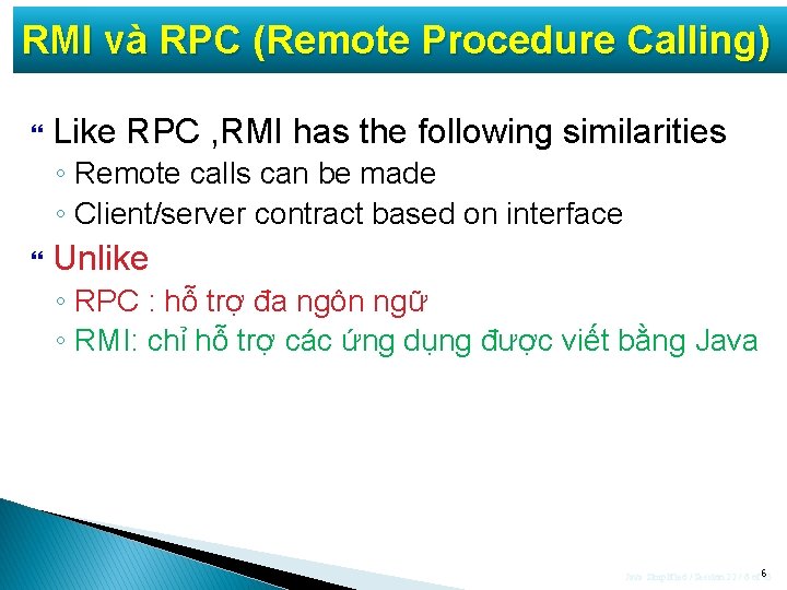 RMI và RPC (Remote Procedure Calling) Like RPC , RMI has the following similarities