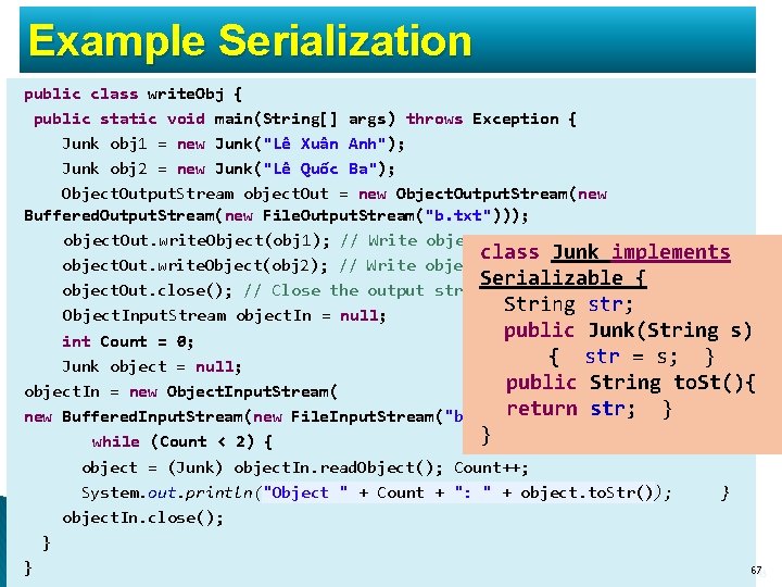 Example Serialization public class write. Obj { public static void main(String[] args) throws Exception
