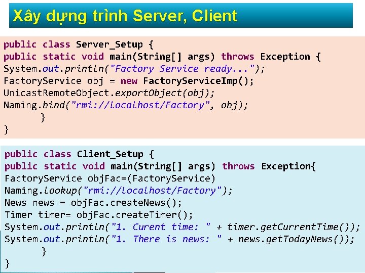 Xây dựng trình Server, Client public class Server_Setup { public static void main(String[] args)