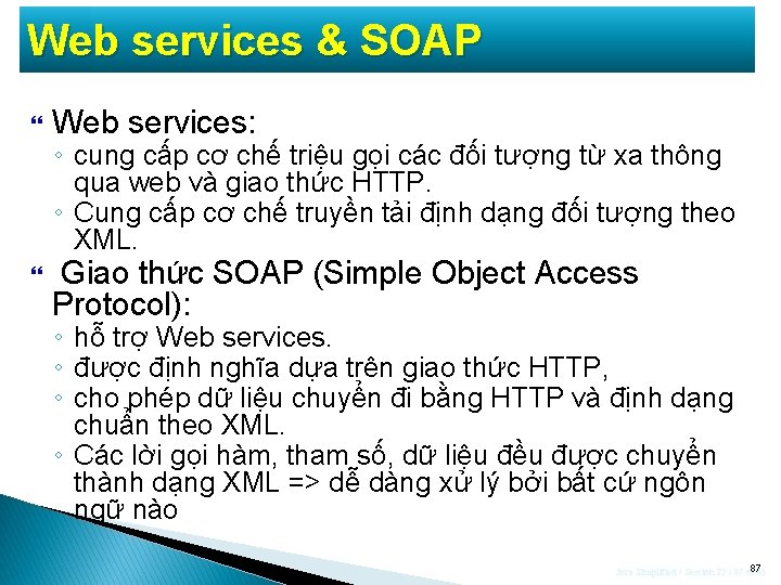 Web services & SOAP Web services: Giao thức SOAP (Simple Object Access Protocol): ◦