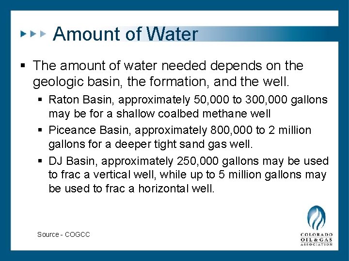 Amount of Water § The amount of water needed depends on the geologic basin, Amount of Water § The amount of water needed depends on the geologic basin,