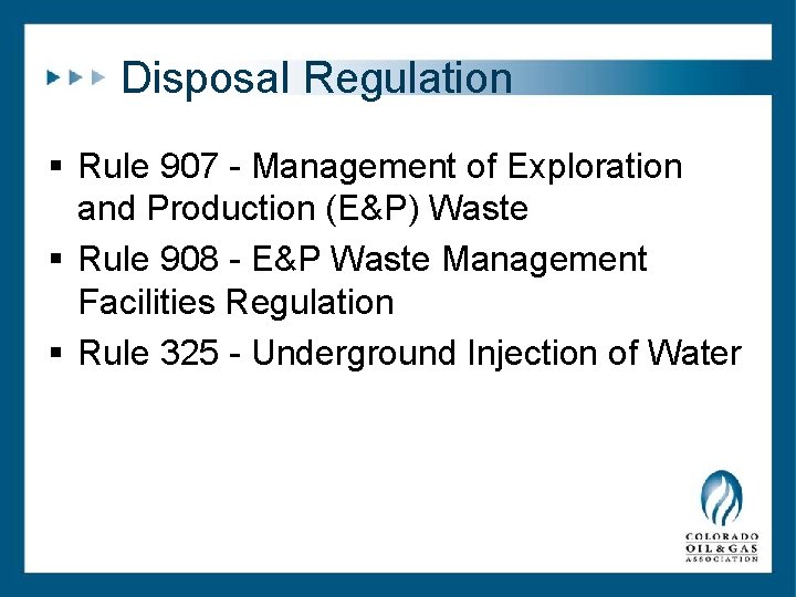 Disposal Regulation § Rule 907 - Management of Exploration and Production (E&P) Waste § Disposal Regulation § Rule 907 - Management of Exploration and Production (E&P) Waste §