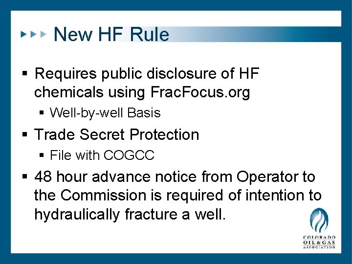 New HF Rule § Requires public disclosure of HF chemicals using Frac. Focus. org New HF Rule § Requires public disclosure of HF chemicals using Frac. Focus. org