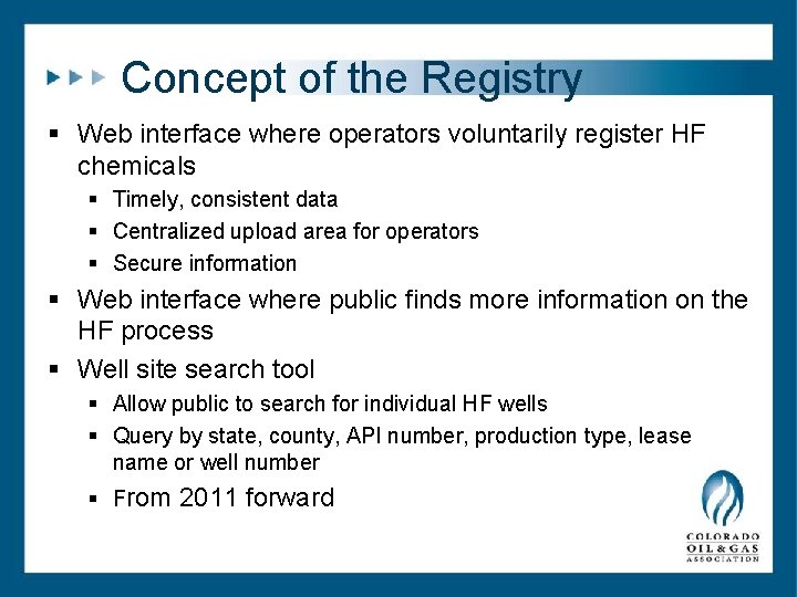 Concept of the Registry § Web interface where operators voluntarily register HF chemicals § Concept of the Registry § Web interface where operators voluntarily register HF chemicals §