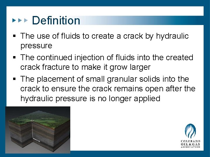 Definition § The use of fluids to create a crack by hydraulic pressure § Definition § The use of fluids to create a crack by hydraulic pressure §