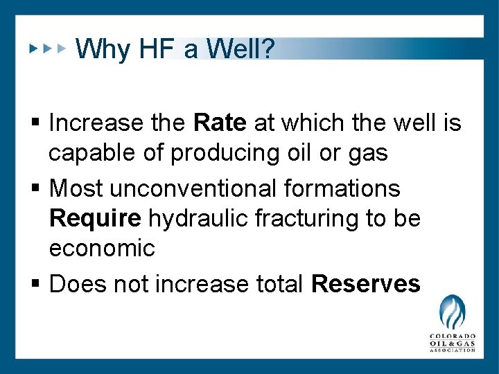 Why HF a Well? § Increase the Rate at which the well is capable Why HF a Well? § Increase the Rate at which the well is capable