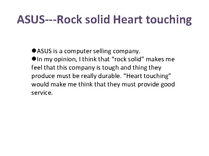 ASUS---Rock solid Heart touching l. ASUS is a computer selling company. l. In my