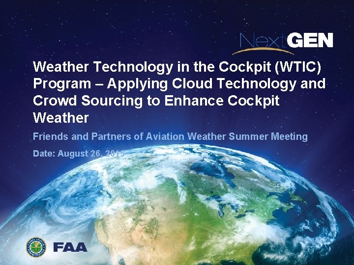 Weather Technology in the Cockpit (WTIC) Program – Applying Cloud Technology and Crowd Sourcing