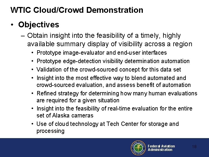 WTIC Cloud/Crowd Demonstration • Objectives – Obtain insight into the feasibility of a timely,