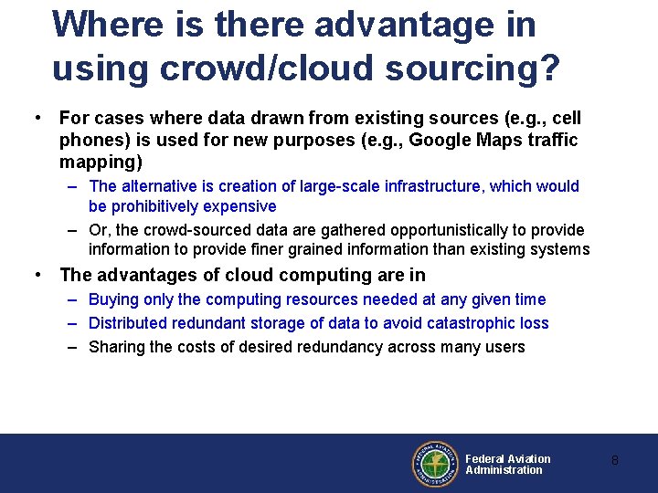Where is there advantage in using crowd/cloud sourcing? • For cases where data drawn