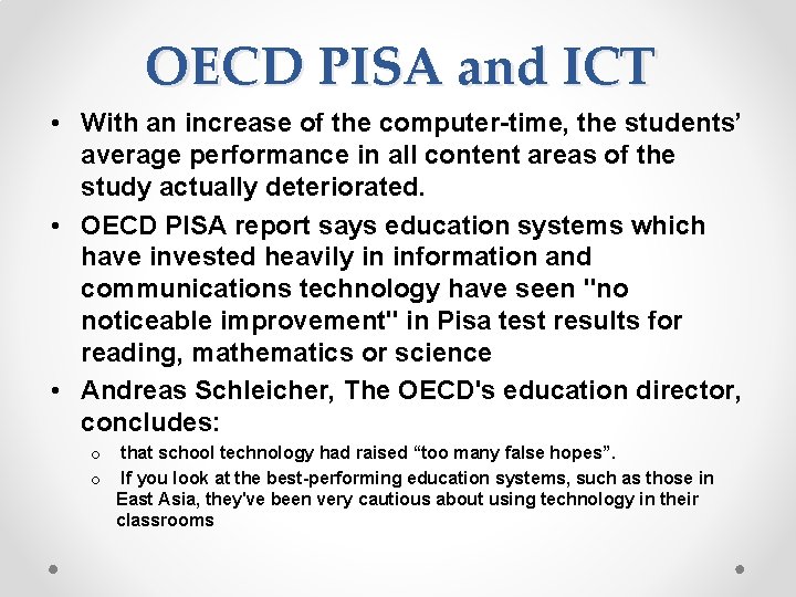 OECD PISA and ICT • With an increase of the computer-time, the students’ average