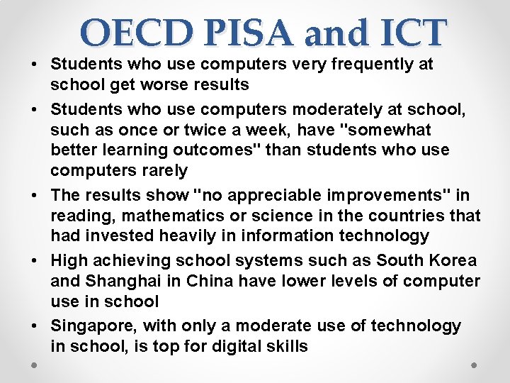 OECD PISA and ICT • Students who use computers very frequently at school get